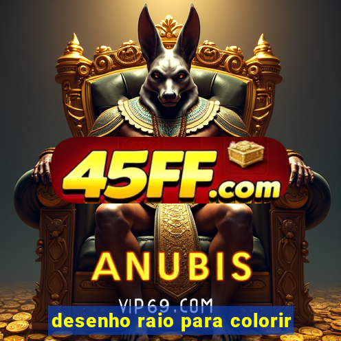 desenho raio para colorir